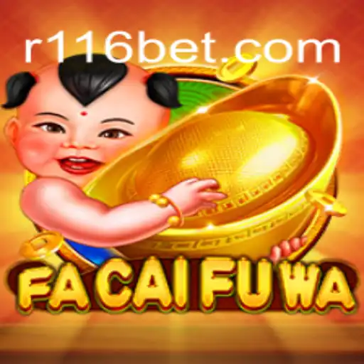 Explore the Fascinating World of FaCaiFuWa and 116bet